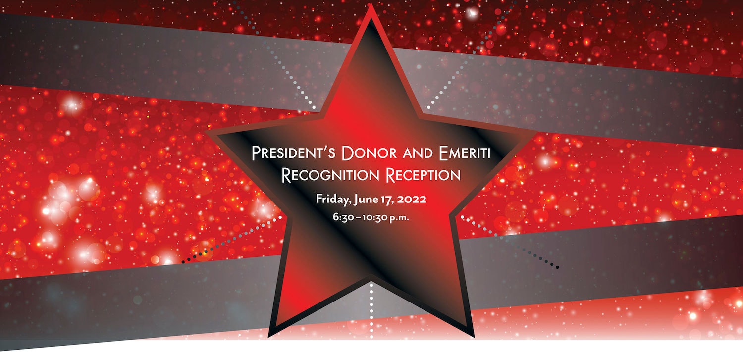 President's Donor Reception Friday, June 17, 2022 6:30 PM