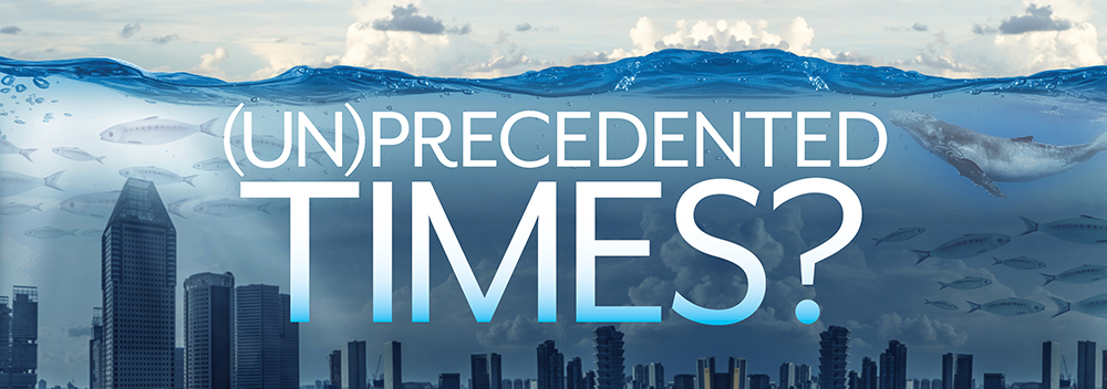 Unprecedented Times