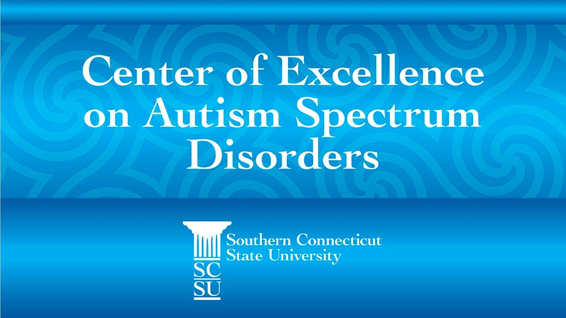 decorative image of a slide with blue background and the words Center of Excellence on Autism Spectrum Disorders Southern Connecticut State University