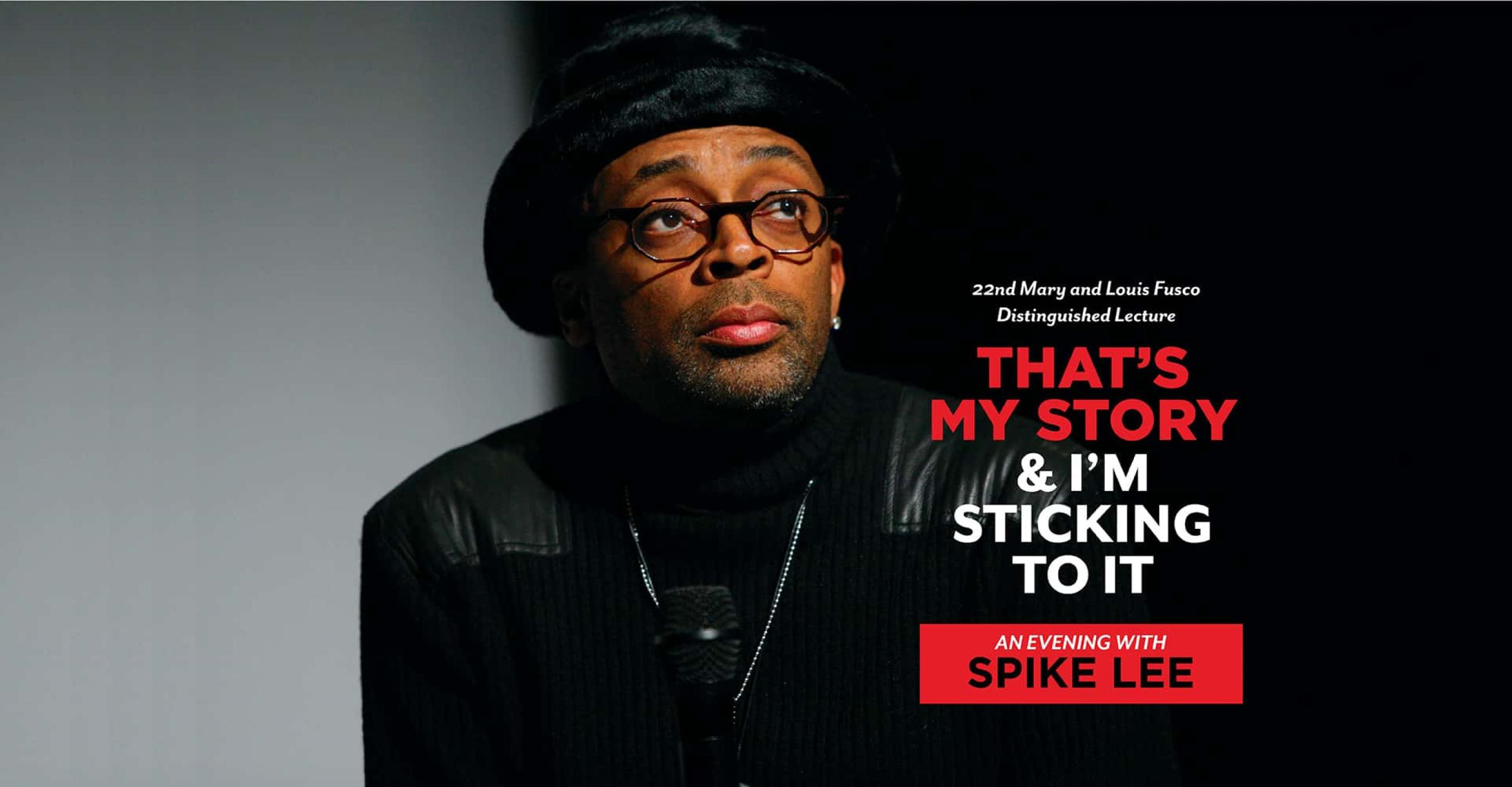 an image of Spike Lee with the words "That’s My Story & I’m Sticking to It - An Evening with Spike Lee"
