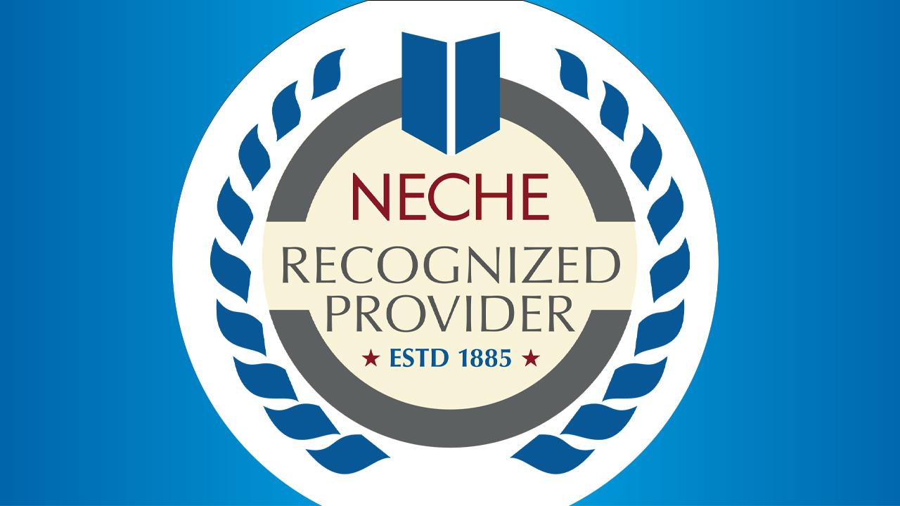 NECHE Recognized Provider Established 1885